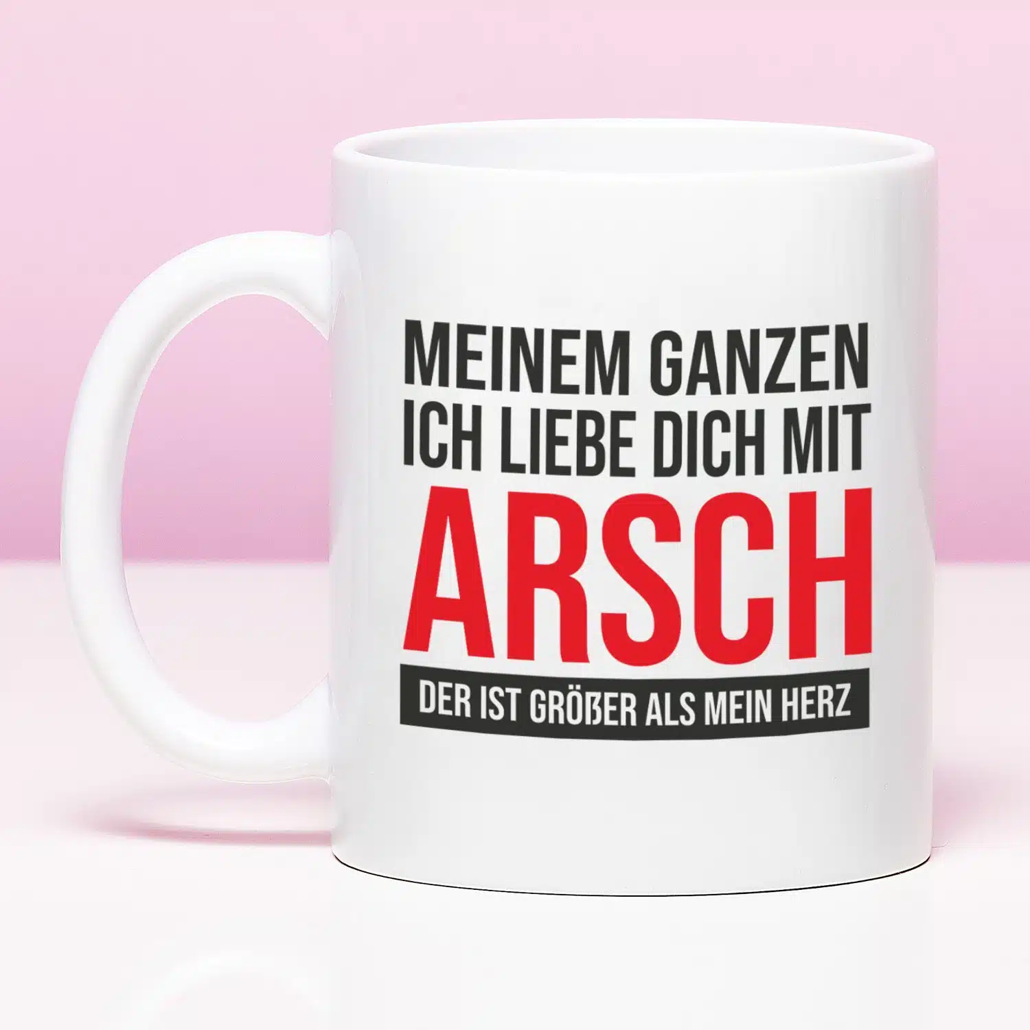 Tasse Ich liebe dich mit meinem ganzen Arsch