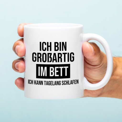 Tasse Ich bin großartig im Bett