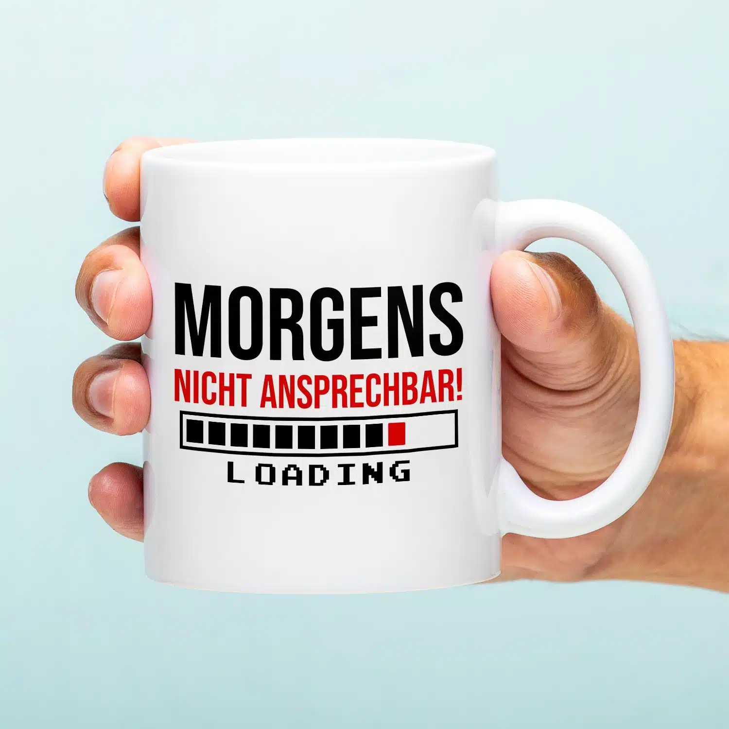 Tasse Morgens nicht ansprechbar!