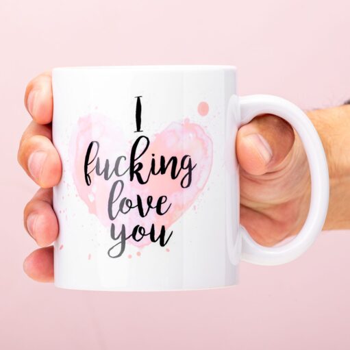 Tasse I Fucking Love You