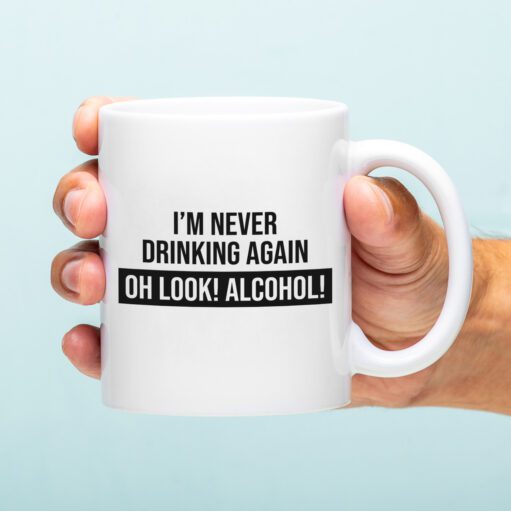 Tasse I’m Never Drinking Again