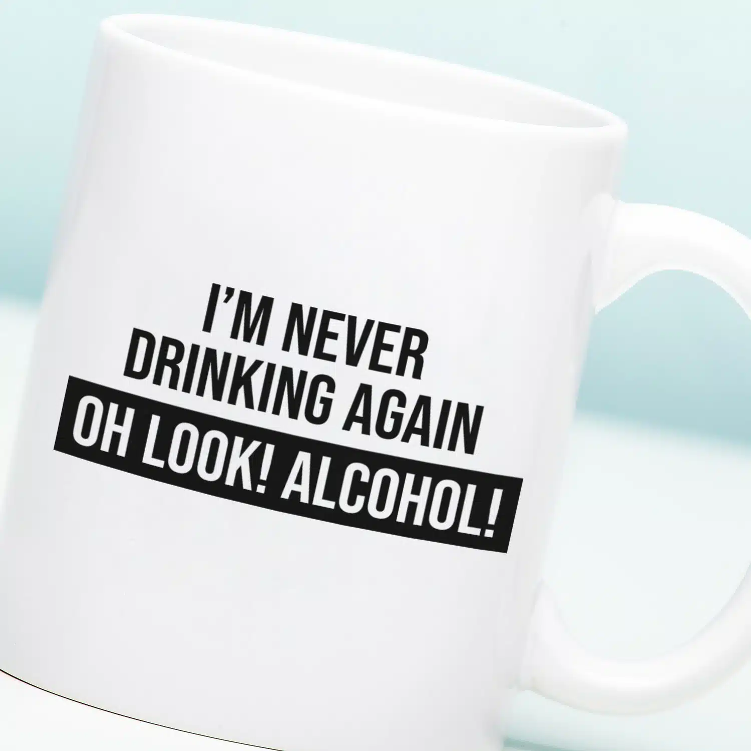 Tasse I’m Never Drinking Again