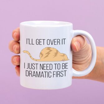 Tasse I'll Get Over It