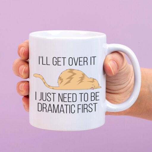 Tasse I'll Get Over It
