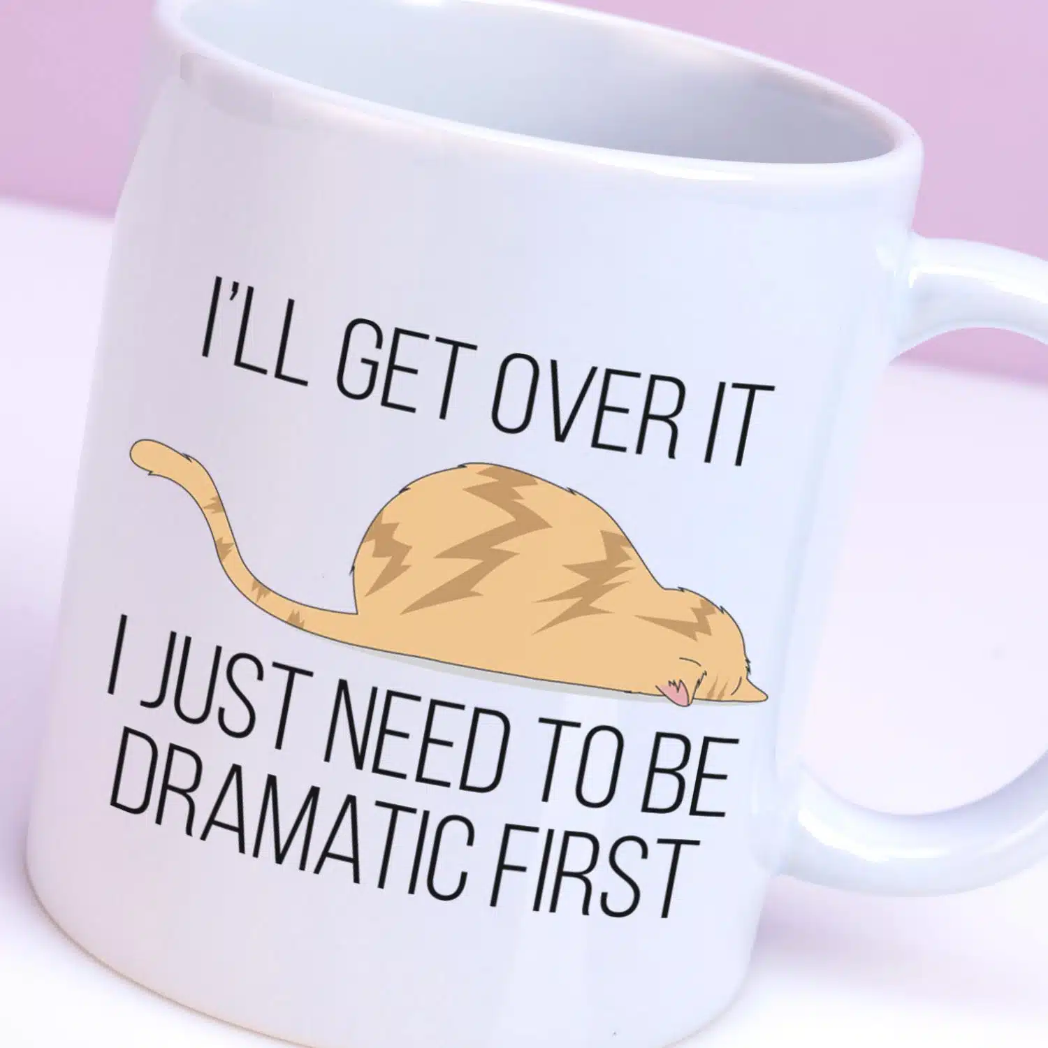 Tasse I'll Get Over It