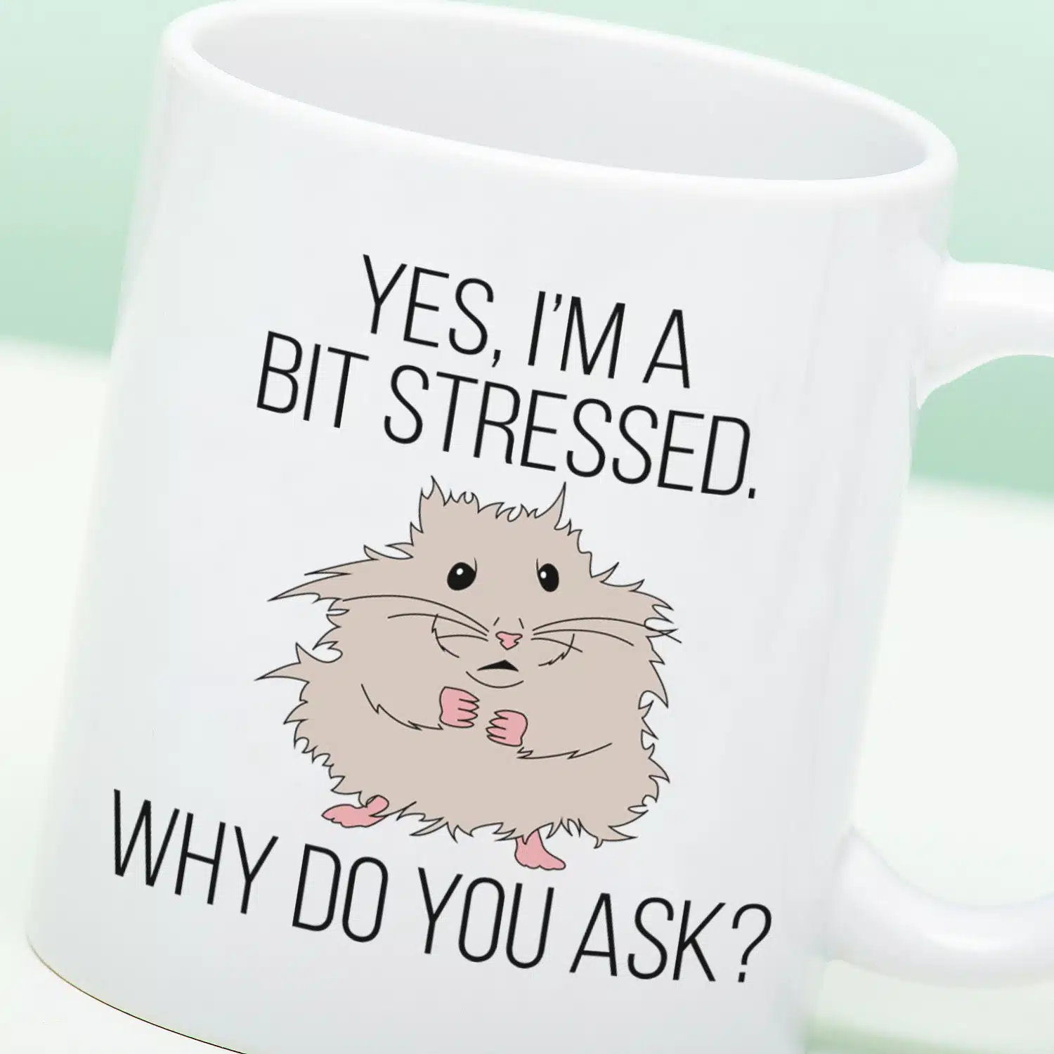 Tasse A Bit Stressed