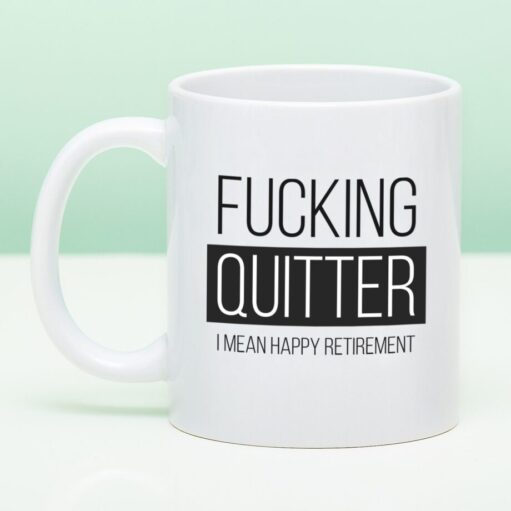 Tasse Fucking Quitter