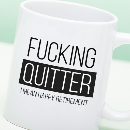 Tasse Fucking Quitter