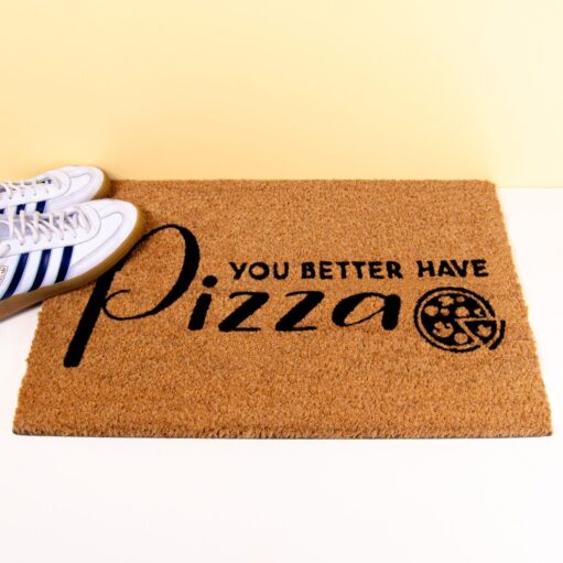 You Better Have Pizza Fußmatte