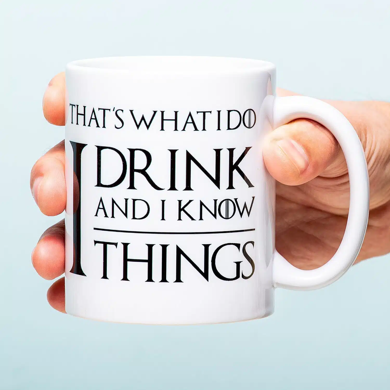 Tasse I drink and I know things