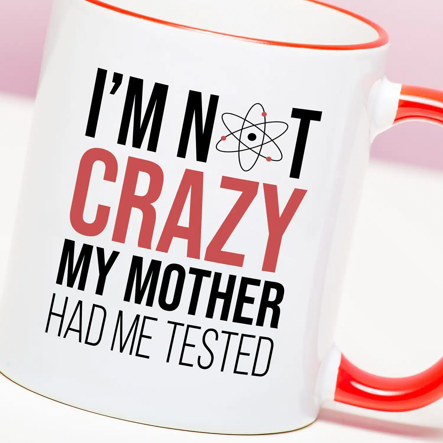 Tasse The Big Bang Theory I'm Not Crazy