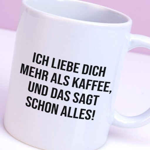 Tasse Ich liebe dich mehr als Kaffee