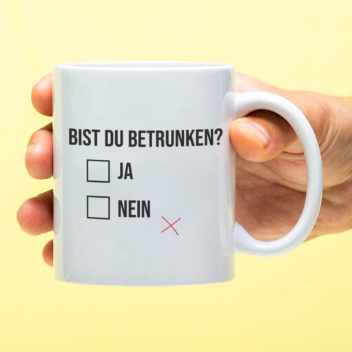 Tasse Bist du betrunken