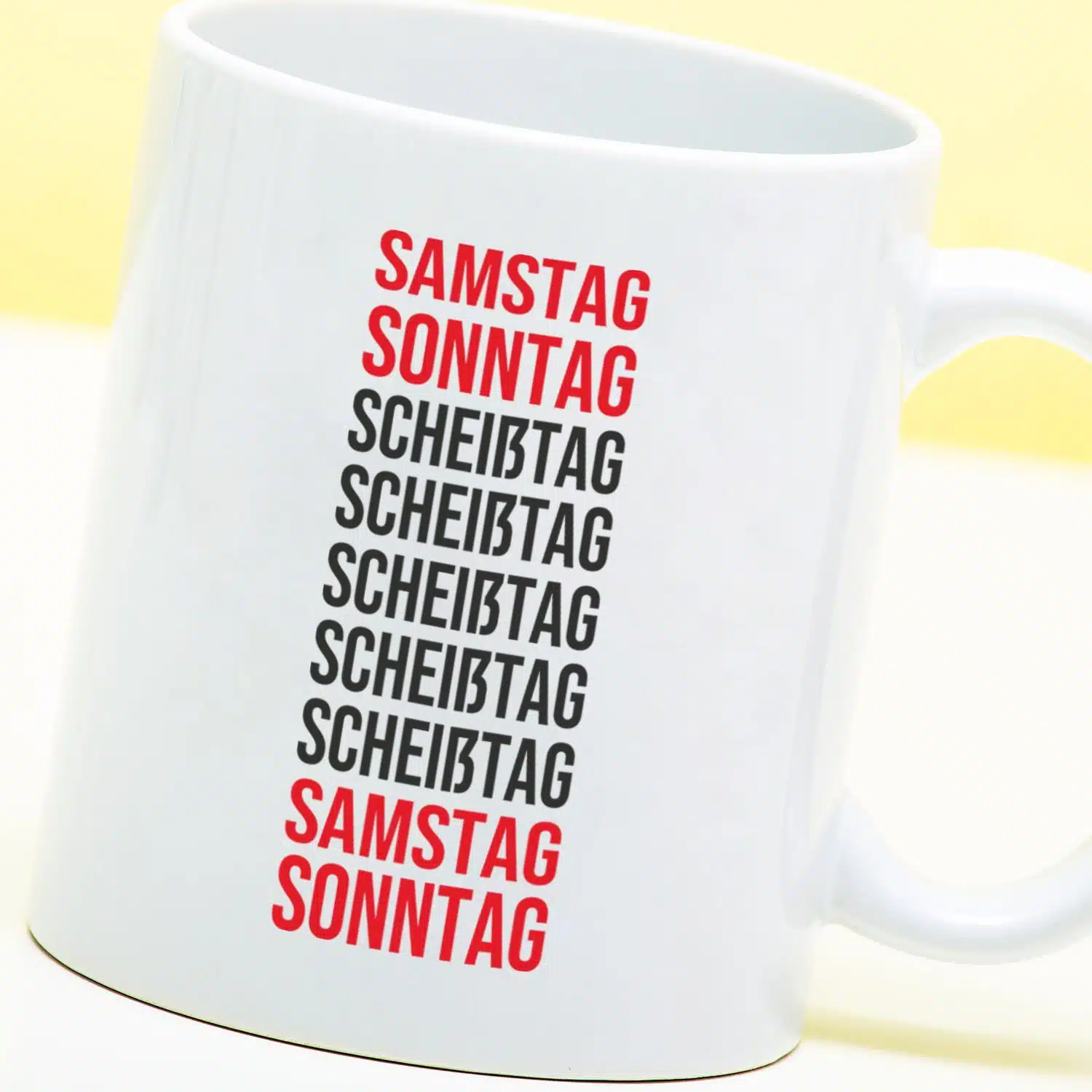 Tasse Samstag, Sonntag, Scheißtag
