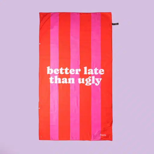 Better Late Than Ugly Strandtuch