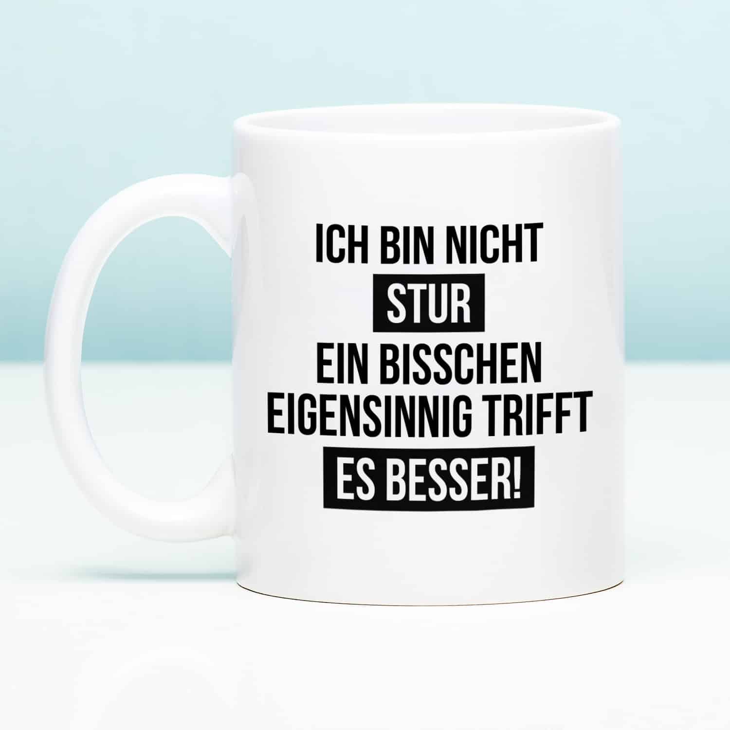 Tasse Ein bisschen Eigensinnig