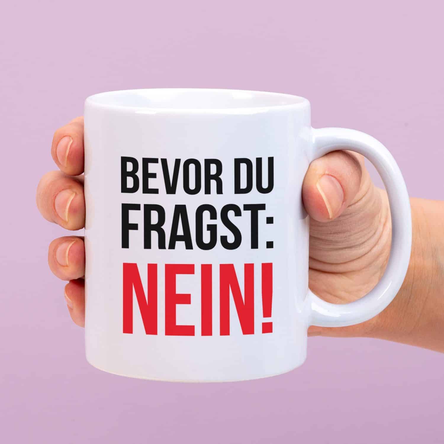Tasse Bevor du fragst