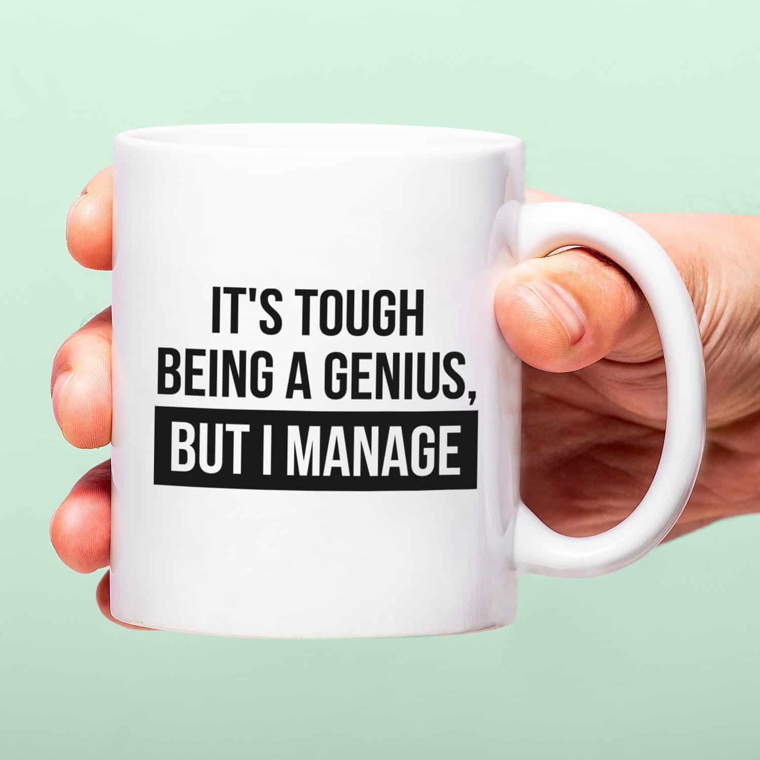Tasse It's Tough Being A Genius