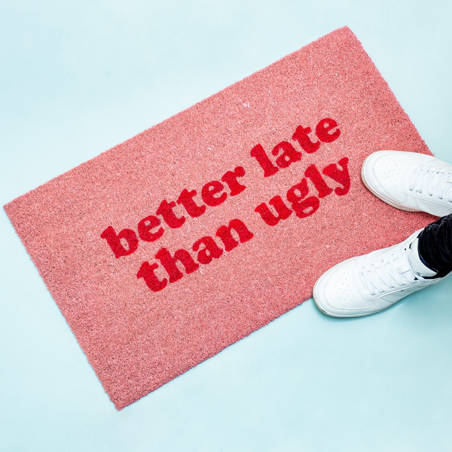 Better Late Than Ugly Fußabtreter