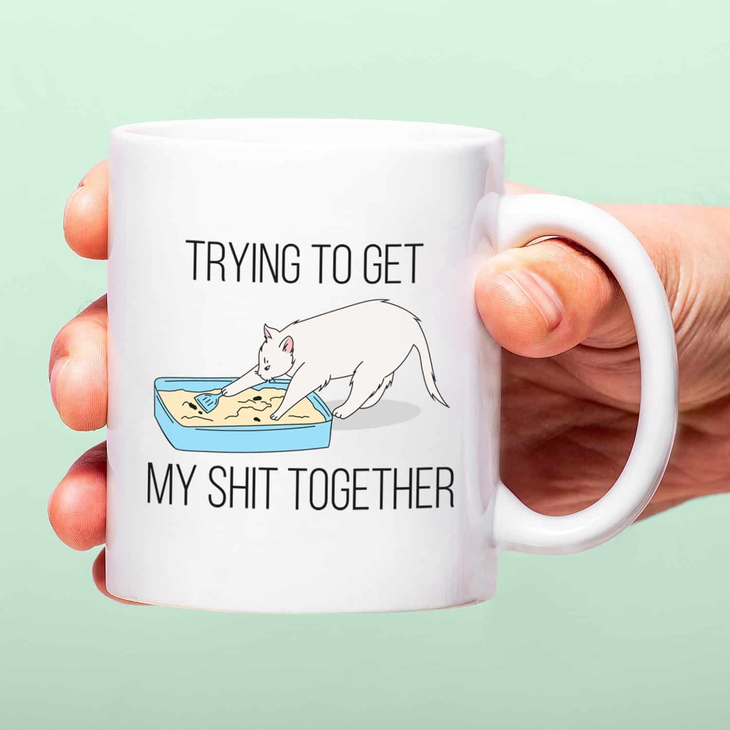 Tasse Trying To Get My Shit Together