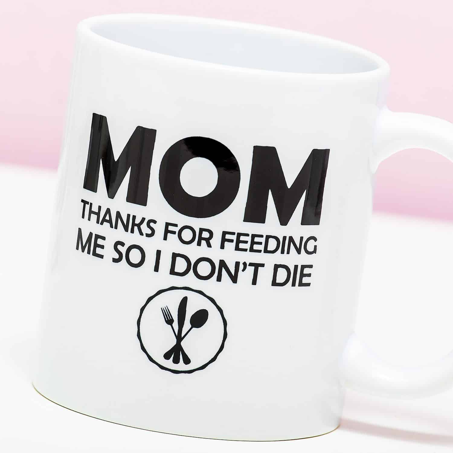 Tasse Mom Thanks For Feeding Me