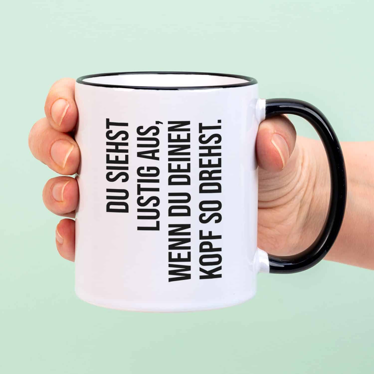 Tasse Du siehst lustig aus