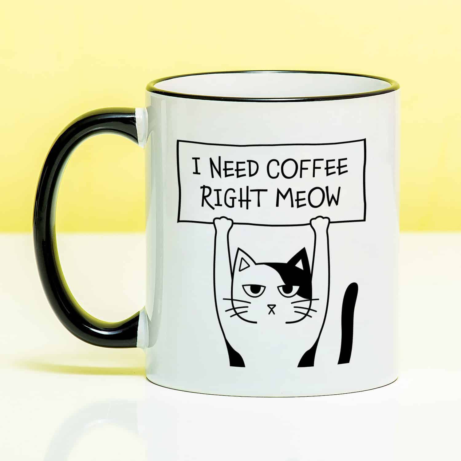 Tasse I Need Coffee Right Meow