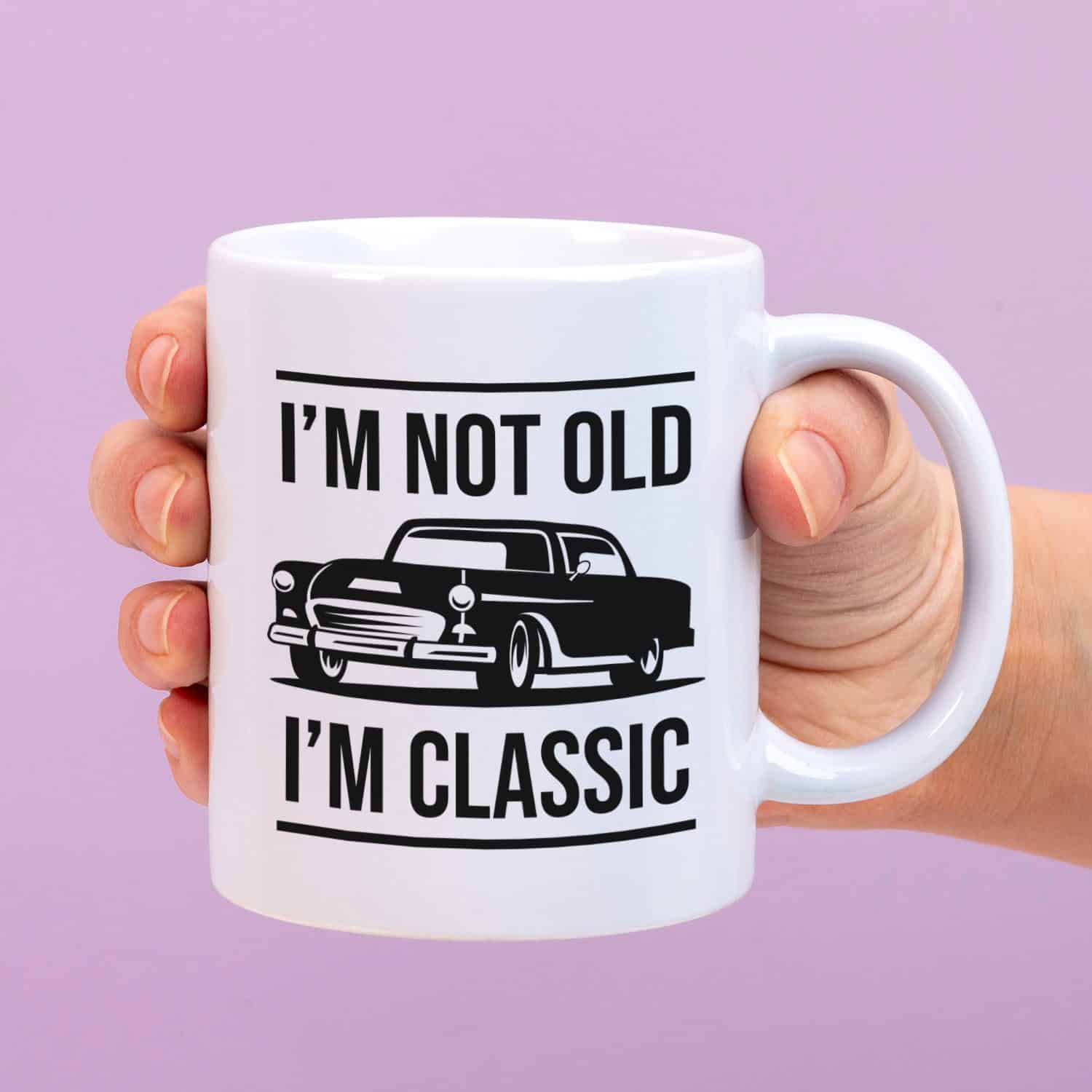 Tasse I'm Not Old I'm Classic