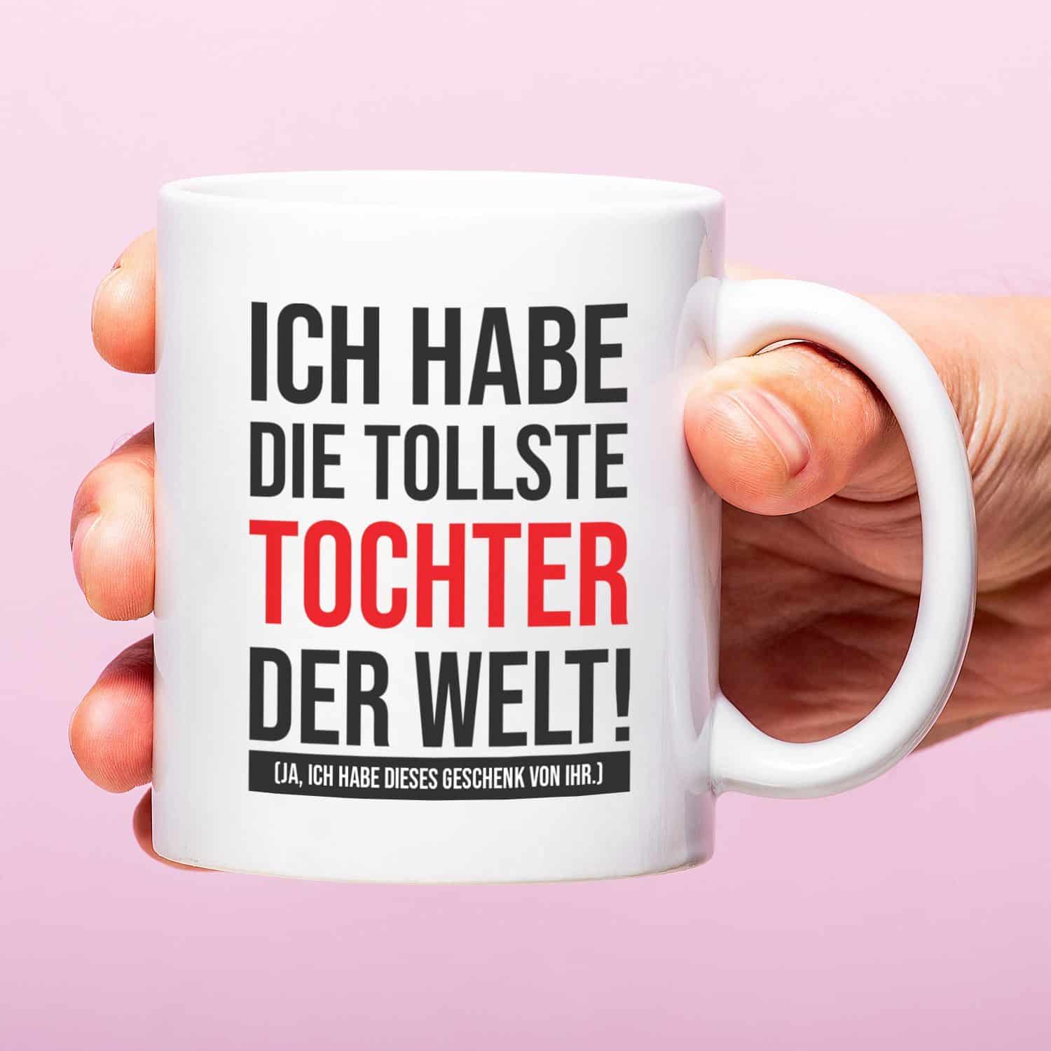 Tasse Die tollste Tochter der Welt!