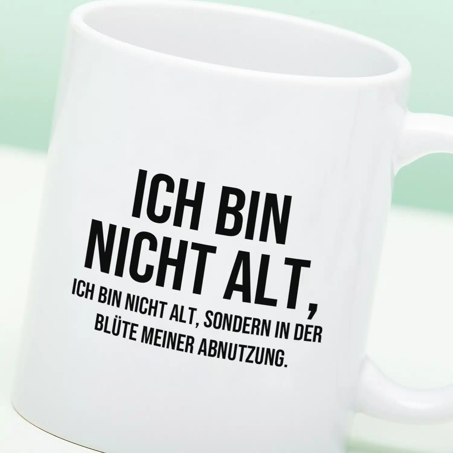 Tasse Ich bin nicht alt