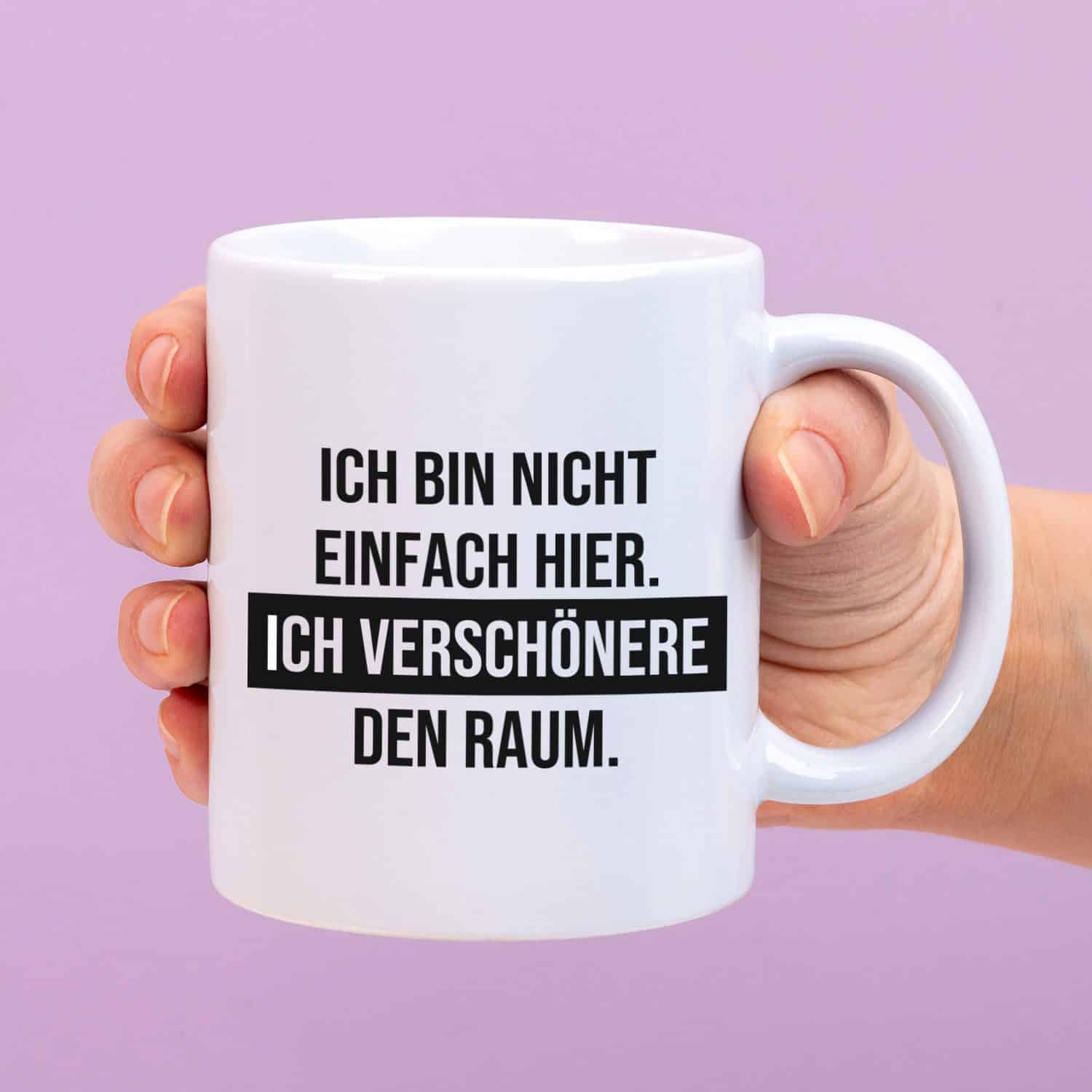 Tasse Ich verschönere den Raum