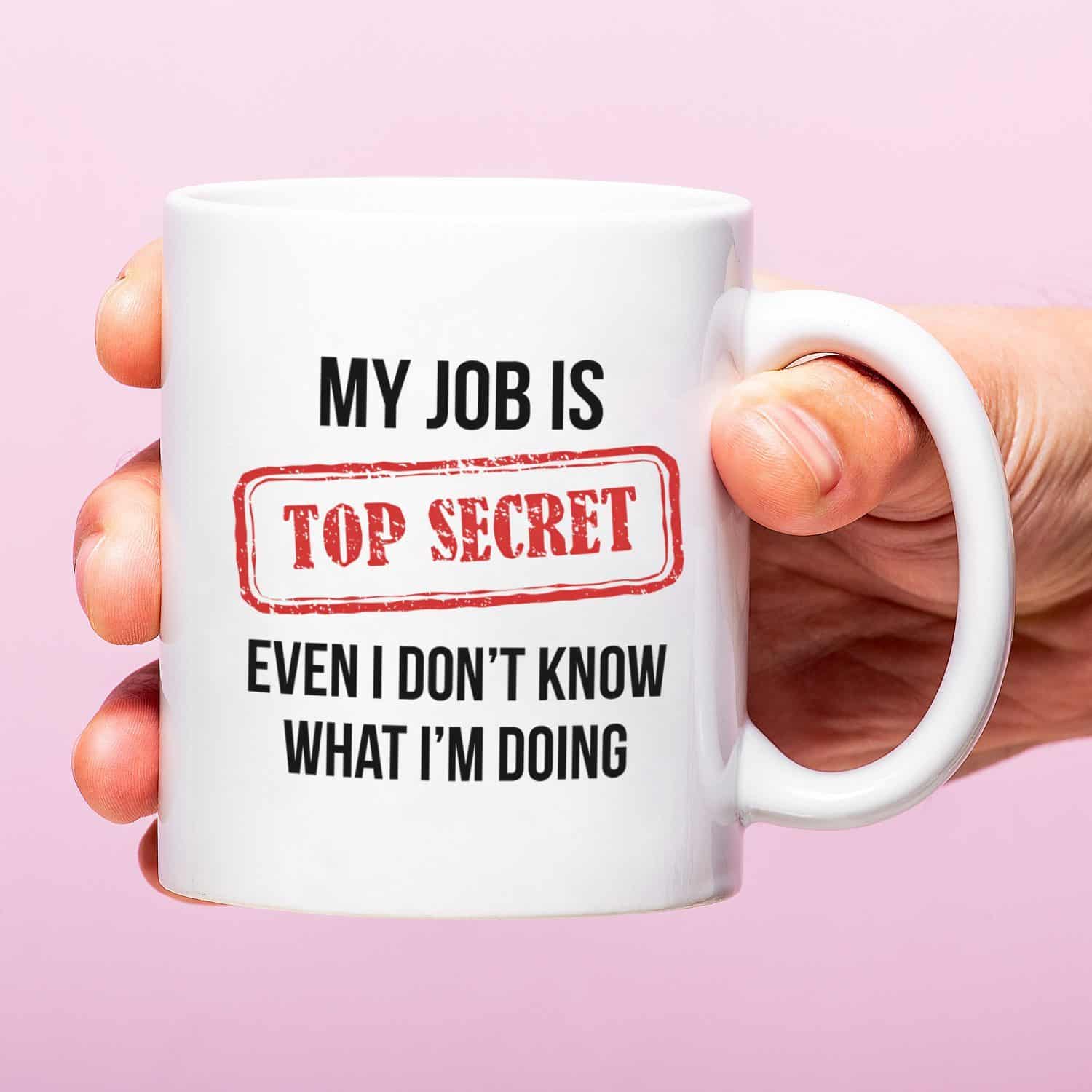 Tasse My Job Is Top Secret