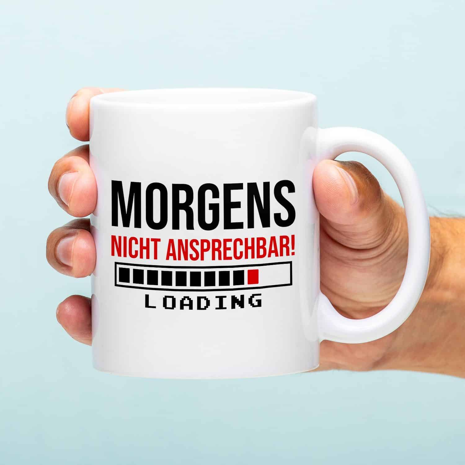 Tasse Morgens nicht ansprechbar!
