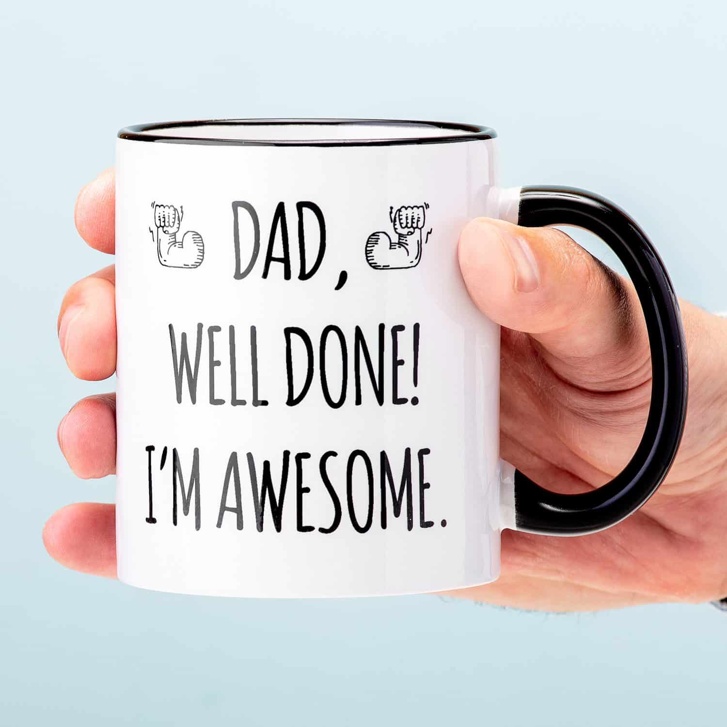 Tasse Dad, Well Done! I’m Awesome