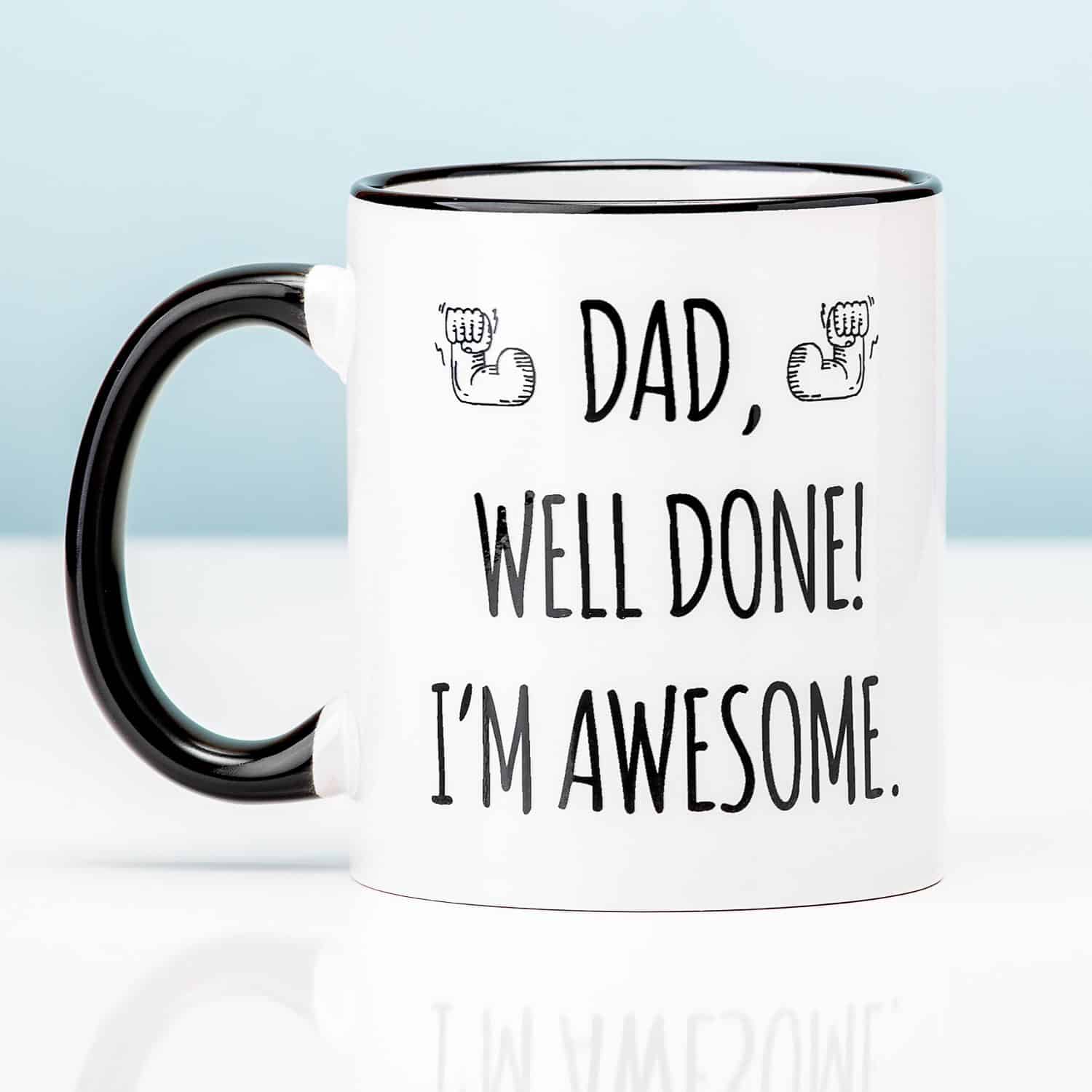 Tasse Dad, Well Done! I’m Awesome