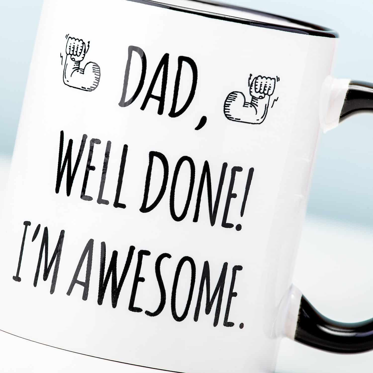 Tasse Dad, Well Done! I’m Awesome