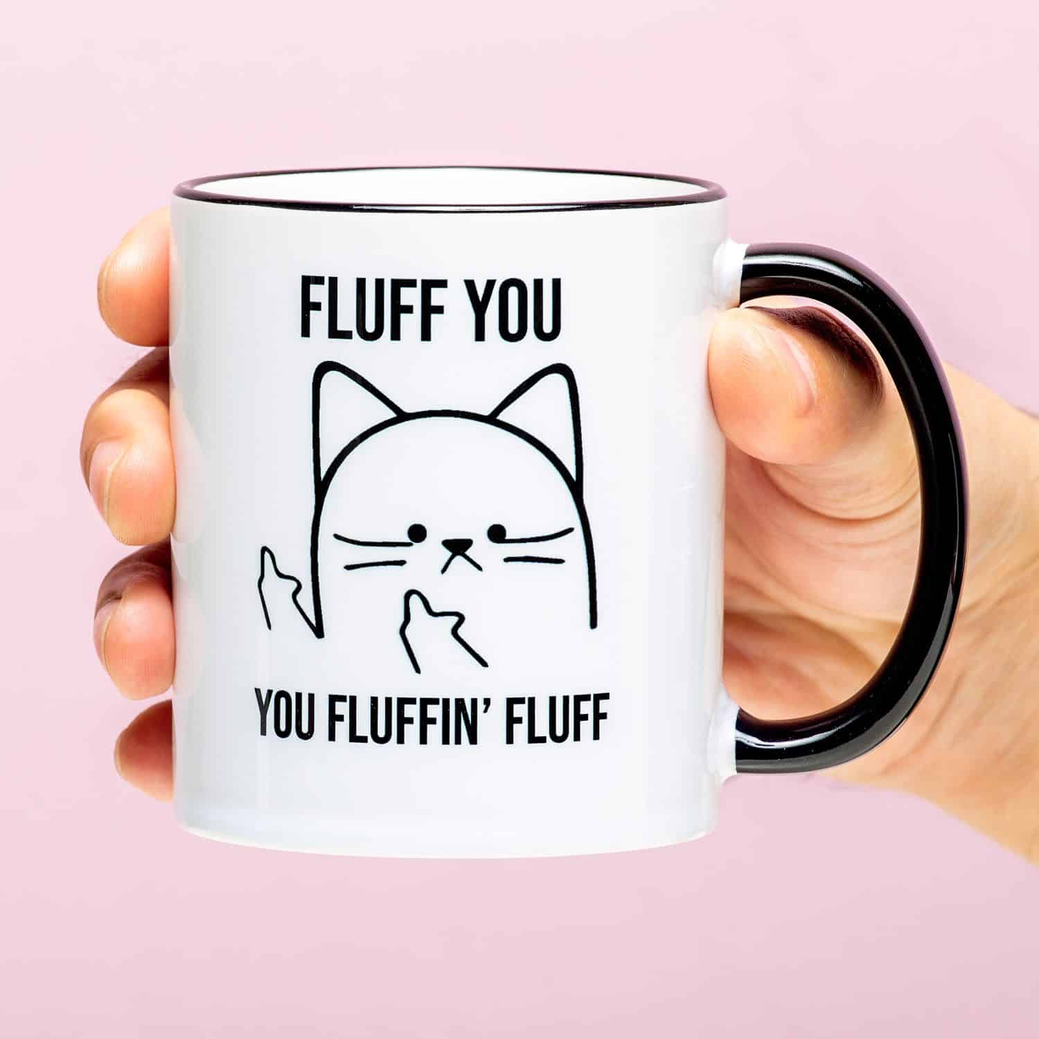 Tasse Fluff You