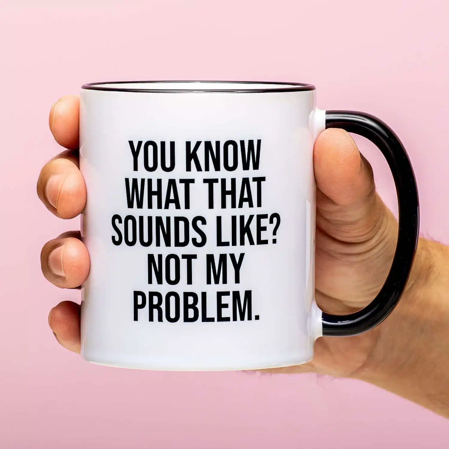 Tasse Not My Problem