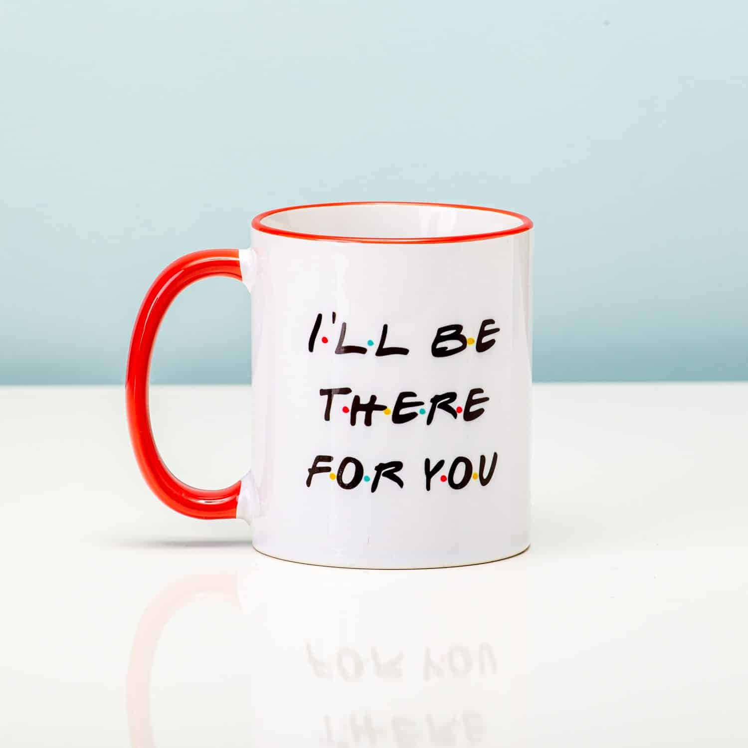 Friends, I&rsquo;ll Be There For You Tasse